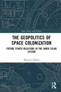 Cover of The Geopolitics of Space Colonization: Future Power Relations in the Inner Solar System